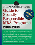 Aspen Institute Guide to Socially Responsible MBA Programs: 2008-2009