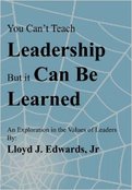 You Can't Teach Leadership, But It Can Be Learned