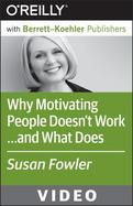 Video Training Course: Why Motivating People Doesn't Work...and What Does