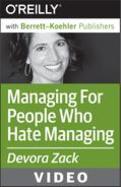 Video Training Course: Managing For People Who Hate Managing